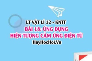 Lý thuyết Vật lí 12 Kết nối tri thức bài 18: Ứng dụng của hiện tượng cảm ứng điện từ: Máy biến áp, đàn ghi ta điện